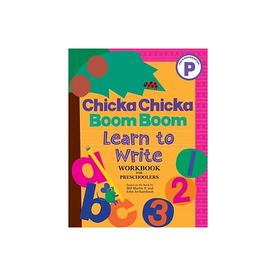 Chicka Chicka Boom Boom Learn to Write Workbook for Preschoolers - (Chicka Chicka Book) by Bill Martin Jr & John Archambault (Paperback)