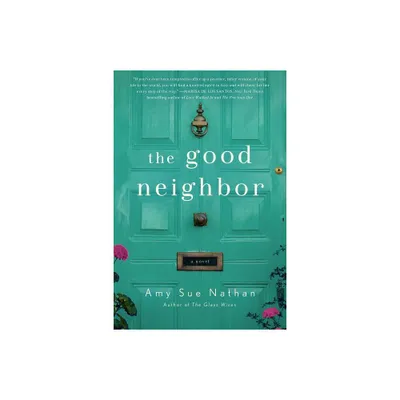 Good Neighbor - by Amy Sue Nathan (Paperback)