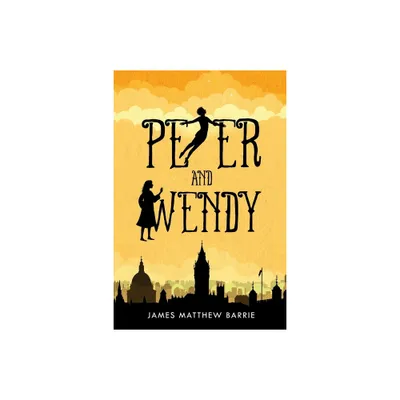 Peter and Wendy (illustrated) - by James Barrie (Paperback)