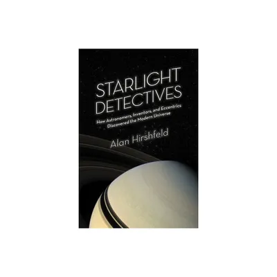 Starlight Detectives - by Alan Hirshfeld (Paperback)