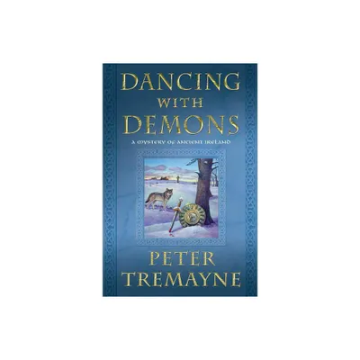 Dancing with Demons - (Mysteries of Ancient Ireland) by Peter Tremayne (Paperback)