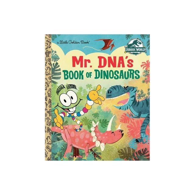 Mr. Dnas Book of Dinosaurs (Jurassic World) - (Little Golden Book) by Arie Kaplan (Hardcover)