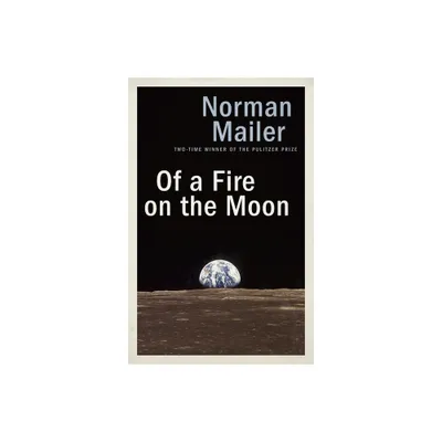 Of a Fire on the Moon - by Norman Mailer (Paperback)