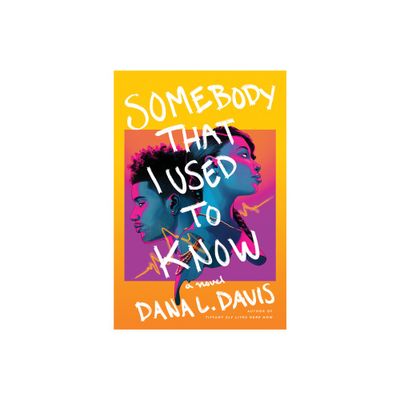 Somebody That I Used to Know - by Dana L Davis (Paperback)