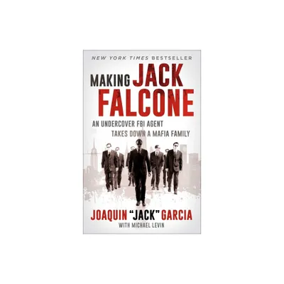 Making Jack Falcone - by Joaquin Jack Garcia (Paperback)