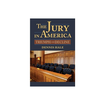 The Jury in America - (American Political Thought) by Dennis Hale (Hardcover)