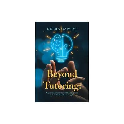 Beyond Tutoring - by Debra Gawrys (Paperback)