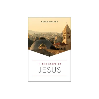 In the Steps of Jesus - (In the Steps Of...) 2nd Edition by Peter Walker (Paperback)