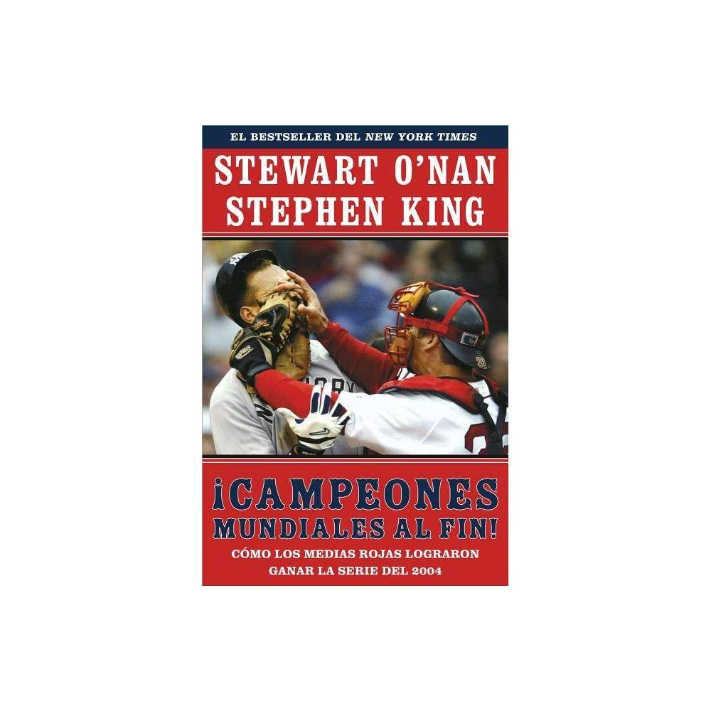 Touchstone Books Campeones Mundiales Al Fin! (Faithful) - by Stewart ONan &  Stephen King (Paperback) | The Market Place