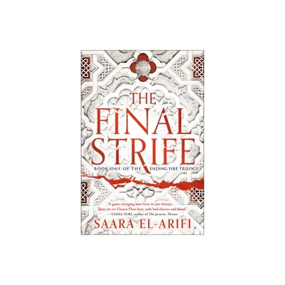 The Final Strife - (The Ending Fire Trilogy) by Saara El-Arifi (Paperback)