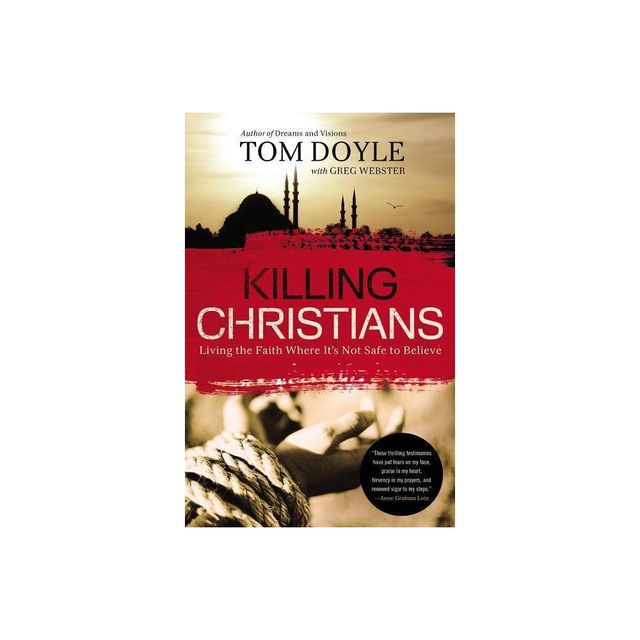 Killing Christians - by Tom Doyle (Paperback)