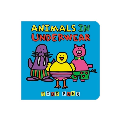 Animals in Underwear - by Todd Parr (Board Book)