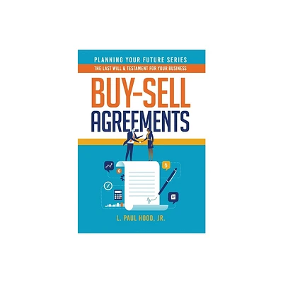 Buy-Sell Agreements - (Planning Your Future) by L Paul Hood (Hardcover)