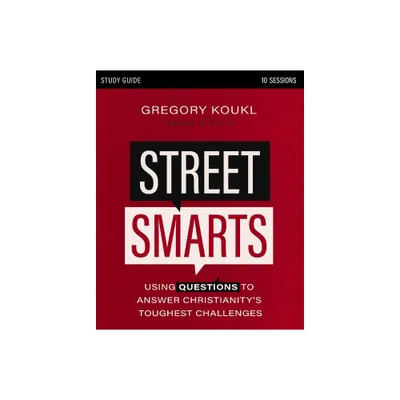 Street Smarts Study Guide - by Gregory Koukl (Paperback)