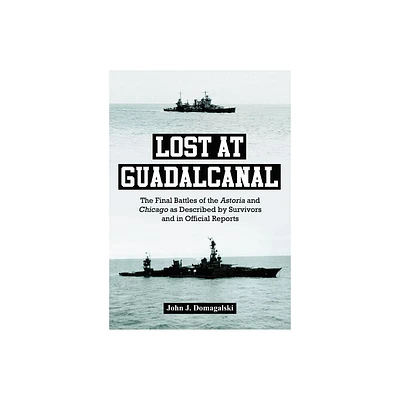 Lost at Guadalcanal - by John J Domagalski (Paperback)