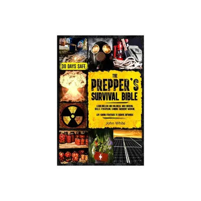 The Preppers Survival Bible - by John White (Paperback)