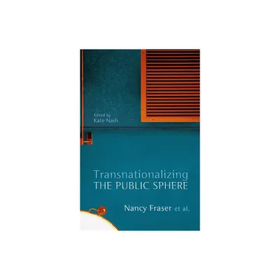 Transnationalizing the Public Sphere