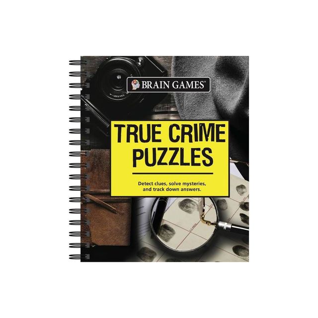 Brain Games - True Crime Puzzles - by Publications International Ltd & Brain Games (Spiral Bound)