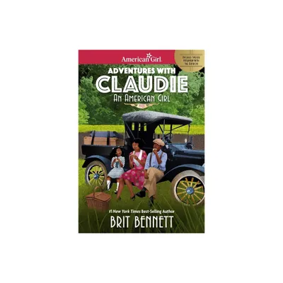 Adventures with Claudie - (American Girl(r) Historical Characters) by Brit Bennett (Hardcover)