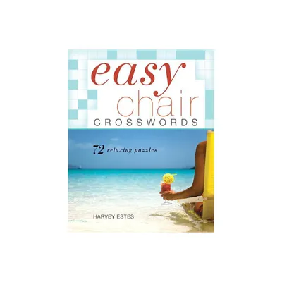 Easy Chair Crosswords - (Easy Crosswords) by Harvey Estes (Paperback)