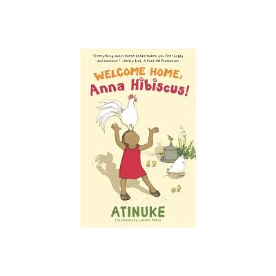 Welcome Home, Anna Hibiscus! - by Atinuke (Paperback)