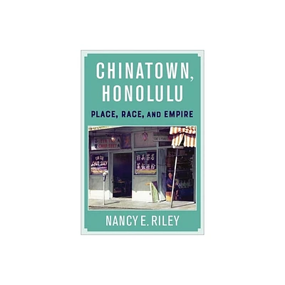 Chinatown, Honolulu - by Nancy E Riley (Paperback)