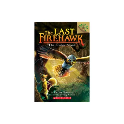 The Ember Stone: A Branches Book (the Last Firehawk #1) - by Katrina Charman (Paperback)