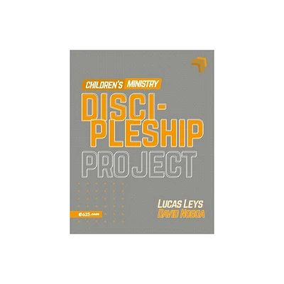 Discipleship Project - Childrens Ministry (Proyecto Discipulado - Ministerio de Nios) - by Lucas Leys & David Noboa (Paperback)