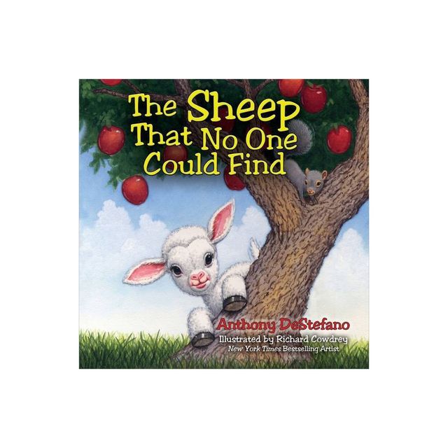 The Sheep That No One Could Find - by Anthony DeStefano (Hardcover)