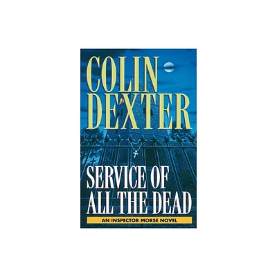 Service of All the Dead - (Inspector Morse) by Colin Dexter (Paperback)