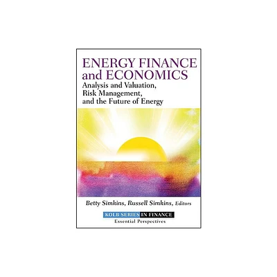 Energy Finance and Economics - (Robert W. Kolb) by Betty Simkins & Russell Simkins (Hardcover)