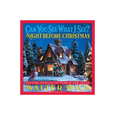 Can You See What I See? the Night Before Christmas: Picture Puzzles to Search and Solve - by Walter Wick (Hardcover)