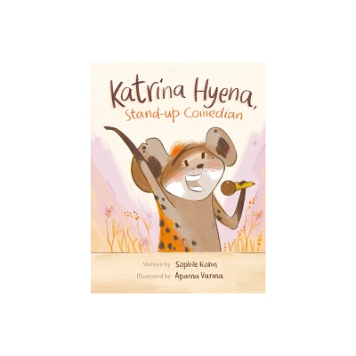 Katrina Hyena, Stand-Up Comedian - by Sophie Kohn (Hardcover)