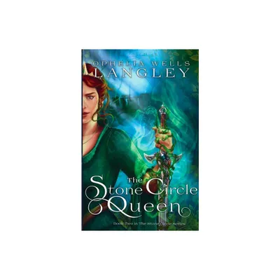 The Stone Circle Queen - by Ophelia Wells Langley (Paperback)