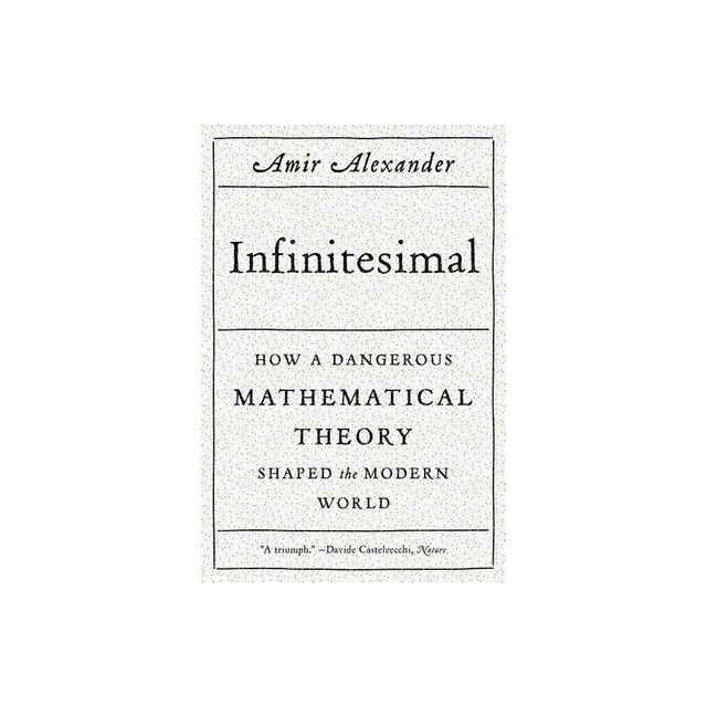 Infinitesimal - by Amir Alexander (Paperback)