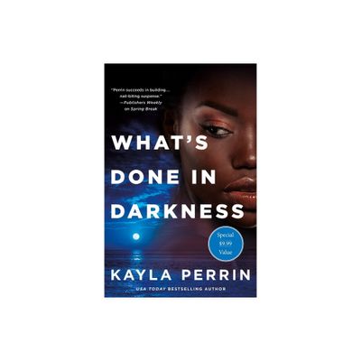 Whats Done in Darkness - by Kayla Perrin (Paperback)