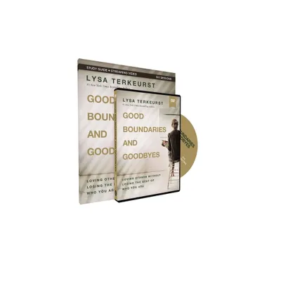 Good Boundaries and Goodbyes Study Guide with DVD - by Lysa TerKeurst (Paperback)