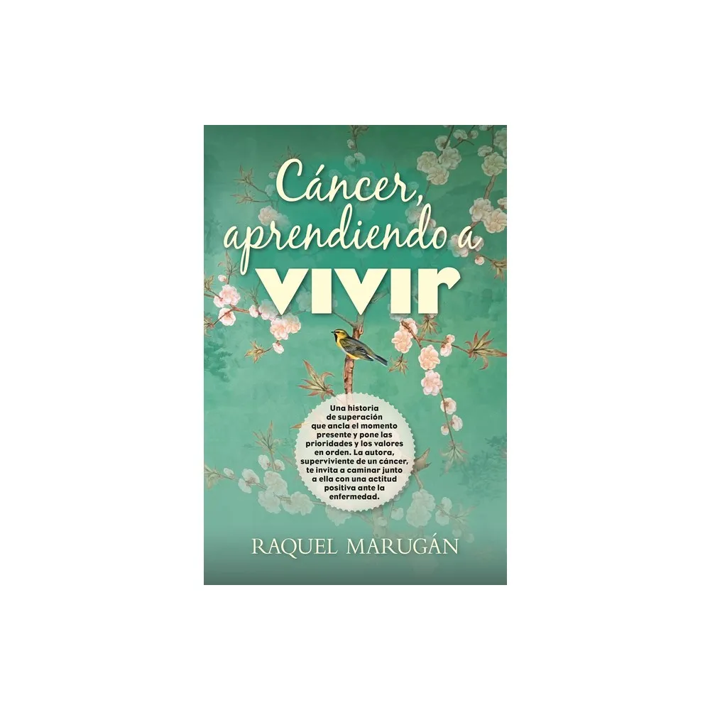 Cáncer, Aprendiendo A Vivir - By Raquel Marugan Gomez (paperback) : Target