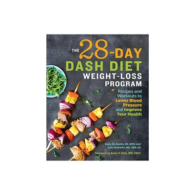 The 28 Day Dash Diet Weight Loss Program - by Andy de Santis & Julie Andrews (Paperback)