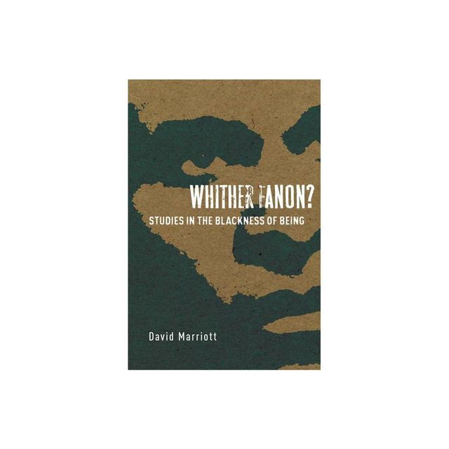 Whither Fanon? - (Cultural Memory in the Present) by David Marriott (Paperback)