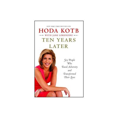 Ten Years Later - by Hoda Kotb (Paperback)