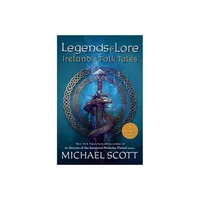 Legends and Lore - by Michael Scott (Paperback)