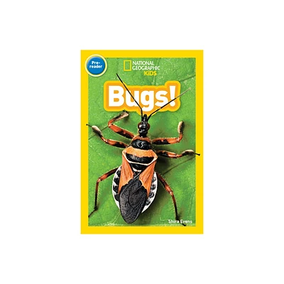 Bugs! (National Geographic Kids Readers, Pre-Reader) - by Shira Evans (Paperback)