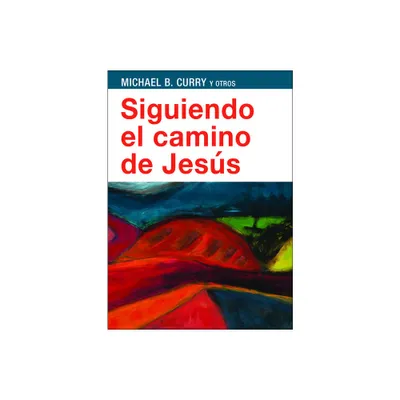 Siguiendo el camino de Jess - by Michael B Curry (Paperback)