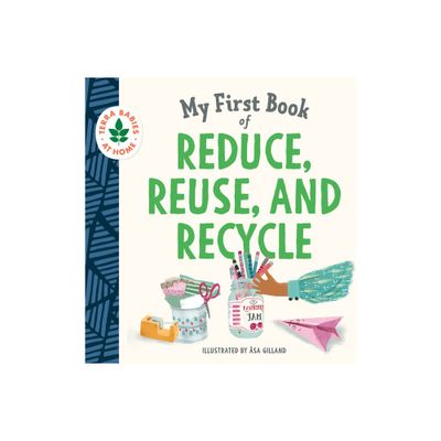 My First Book of Reduce, Reuse, and Recycle - (Terra Babies at Home) by Duopress Labs (Board Book)