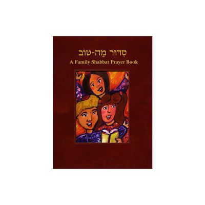 Siddur Mah Tov (Reform): A Family Shabbat Prayer Book - by Behrman House (Paperback)