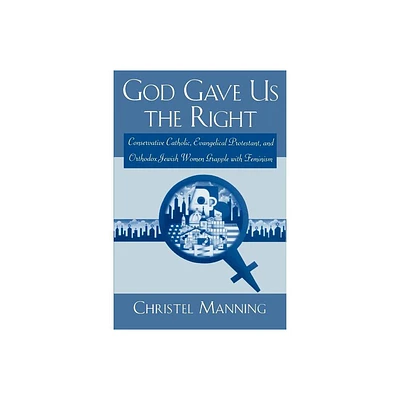 God Gave Us the Right - by Christel Manning (Paperback)