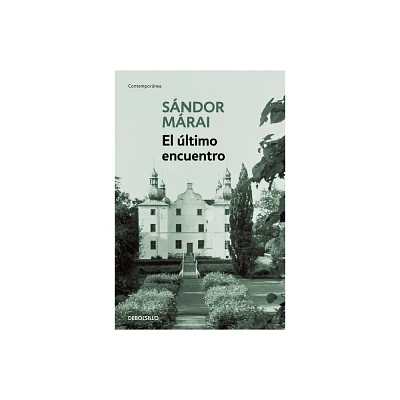 El ltimo Encuentro / Embers - by Sndor Mrai (Paperback)