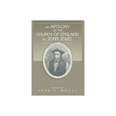 An Apology of the Church of England by John Jewel - (Paperback)