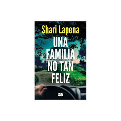 Una Familia No Tan Feliz / Not a Happy Family - by Shari Lapena (Paperback)